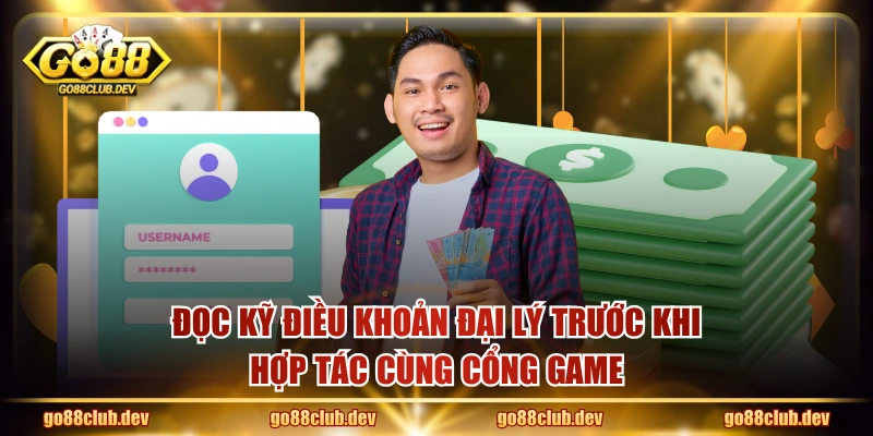 Đọc kỹ điều khoản đại lý trước khi hợp tác cùng cổng game