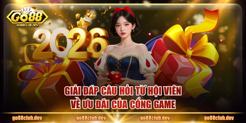 Giải đáp câu hỏi từ hội viên về ưu đãi của cổng game