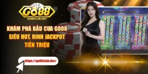 Khám Phá Bầu Cua GO88 Siêu Hot, Rinh Jackpot Tiền Triệu
