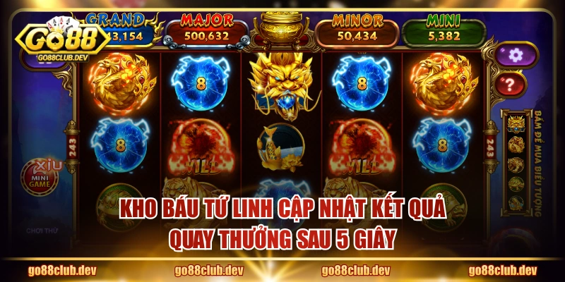 Kho Báu Tứ Linh cập nhật kết quả quay thưởng sau 5 giây