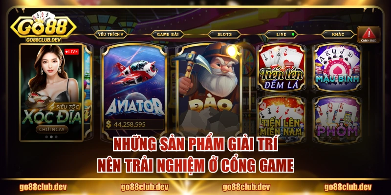 Những sản phẩm giải trí nên trải nghiệm ở cổng game