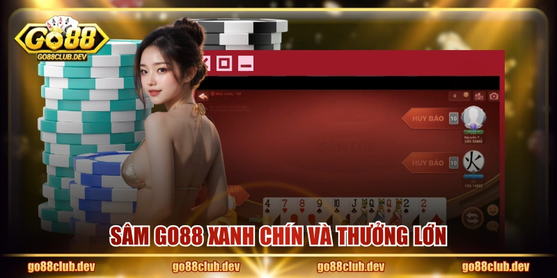 Sâm GO88 xanh chín và thưởng lớn