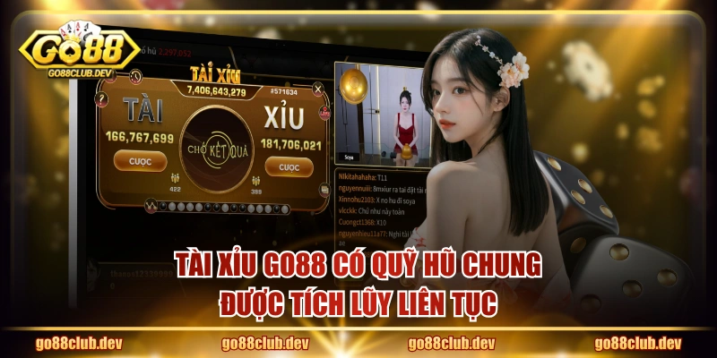 Tài xỉu GO88 có quỹ hũ chung được tích lũy liên tục