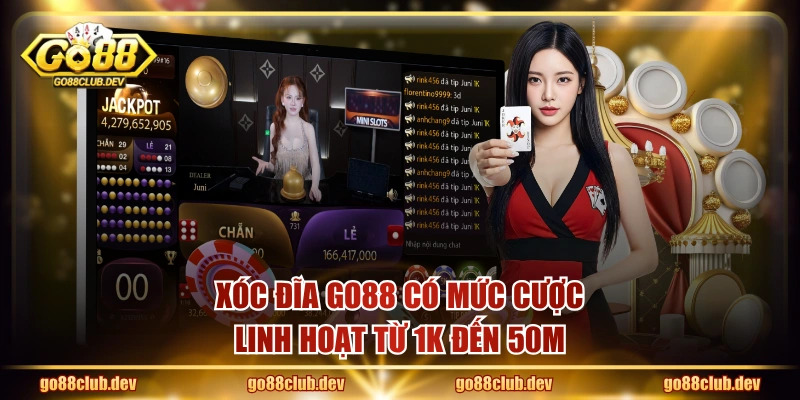 Xóc đĩa GO88 có mức cược linh hoạt từ 1K đến 50M